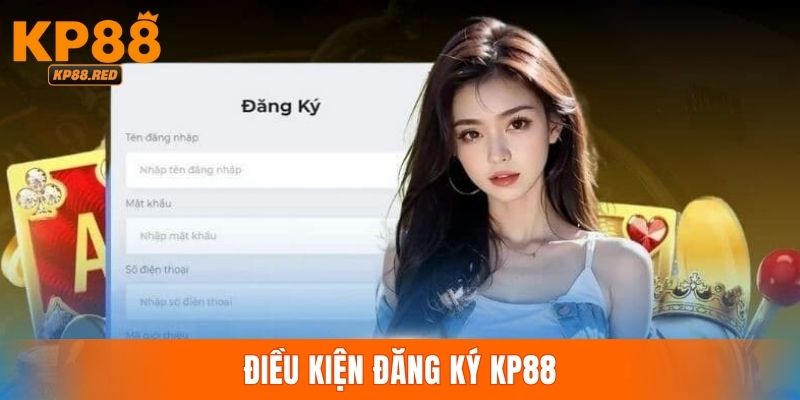 Điều kiện cần thực hiện để đăng ký KP88 hợp lệ