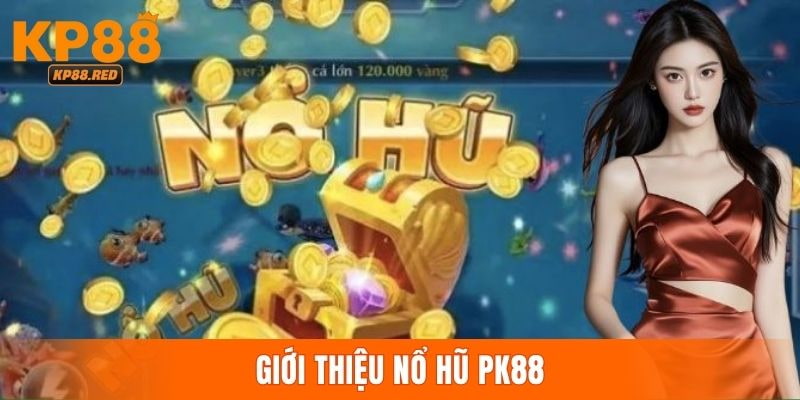 Thông tin về siêu phẩm game quay hũ KP88 cực hot