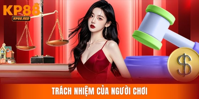 Trách nhiệm của người chơi tham gia cá cược tại KP88